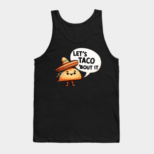 Lets Taco about it Tank Top